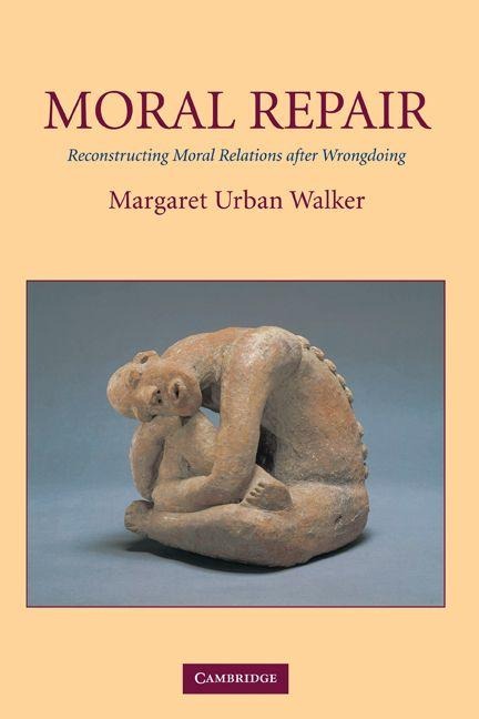 Moral Repair - Margaret Urban Walker