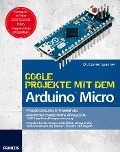 Cover-Bild zum Titel 'Coole Projekte mit dem Arduino(TM) Micro' von 'Günter Spanner'