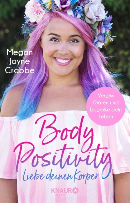 Body Positivity - Liebe deinen Körper - Megan Jayne Crabbe
