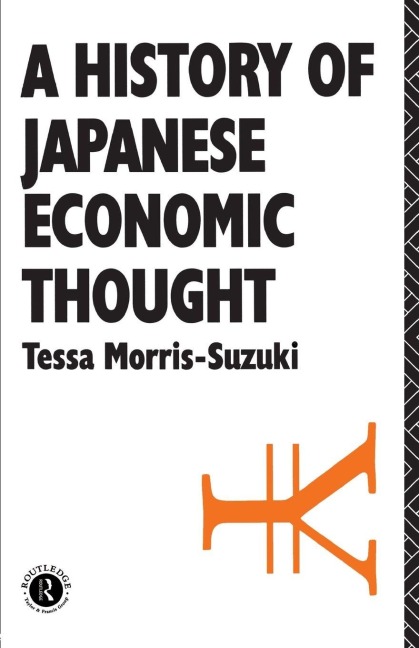 History of Japanese Economic Thought - Tessa Morris Suzuki