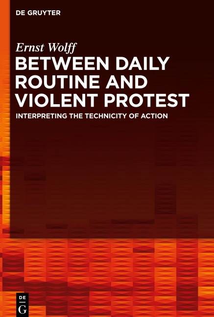 Between Daily Routine and Violent Protest - Ernst Wolff