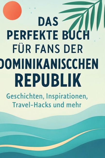 Das perfekte Buch für Fans der Dominikanischen Republik - Samuel Fischer