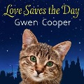 Love Saves the Day Lib/E - Gwen Cooper