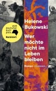 Cover-Bild zum Titel 'Wer möchte nicht im Leben bleiben' von 'Helene Bukowski'