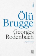 Cover-Bild zum Titel 'Ölü Brugge' von 'Georges Rodenbach'