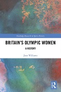 Cover-Bild zum Titel 'Britain's Olympic Women' von 'Jean Williams'