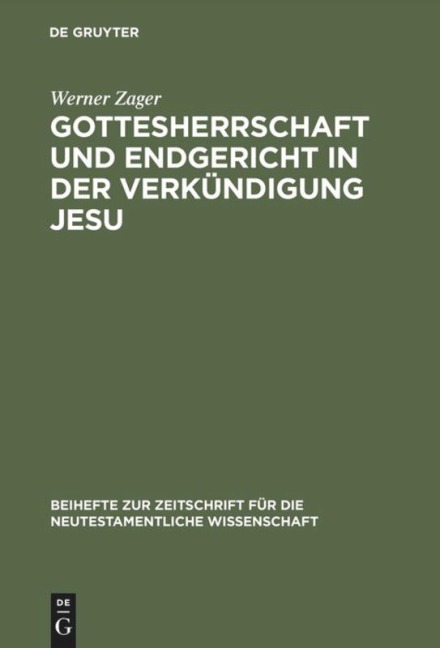 Gottesherrschaft und Endgericht in der Verkündigung Jesu - Werner Zager