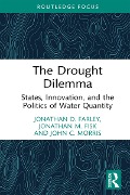 The Drought Dilemma - Jonathan D. Farley, Jonathan M. Fisk, John C. Morris