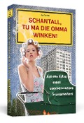 Cover-Bild zum Titel 'Schantall, tu ma die Omma winken!' von 'Kai Twilfer'