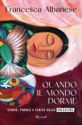 Cover-Bild zum Titel 'Quando il mondo dorme. Storie, parole e ferite della Palestina' von 'Francesca Albanese'