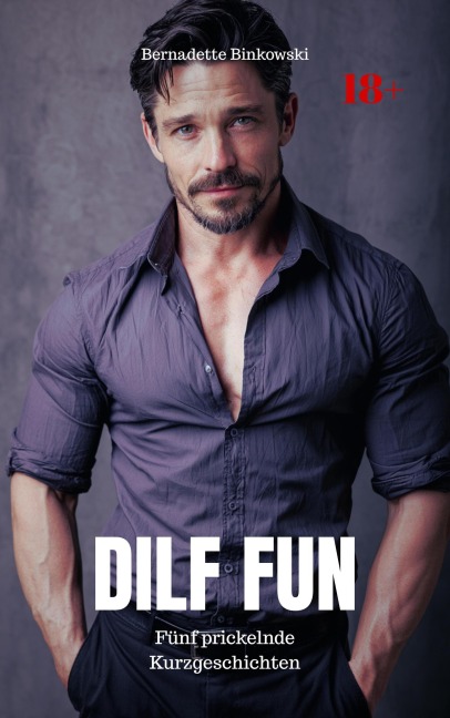 DILF FUN - Bernadette Binkowski