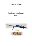 Cover-Bild zum Titel 'Eine Kugel zum Dessert' von 'Christian Thomas'