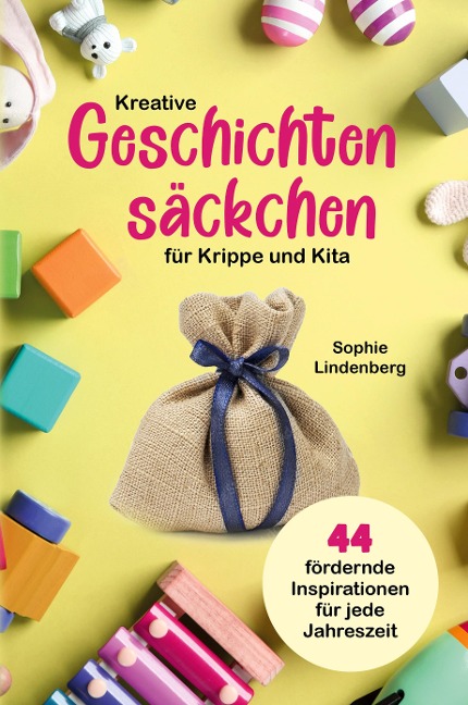 Kreative Geschichtensäckchen für Krippe und Kita - Sophie Lindenberg