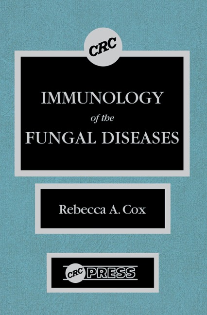 Immunology of the Fungal Diseases - Rebecca A. Cox