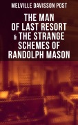 Cover-Bild zum Titel 'The Man of Last Resort & The Strange Schemes of Randolph Mason' von 'Melville Davisson Post'