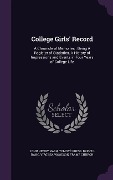 College Girls' Record: A Chronicle of Memoires: Being A Register of Statistics, A History of Impressions and Events in Four Years of College - John Henry Nash, Tomoyé Press Bkp Cu-Banc, Virginia Woodson Frame Church