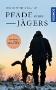 Cover-Bild zum Titel 'Pfade eines Jägers' von 'Heiko von Prittwitz und Gaffron'