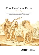 Cover-Bild zum Titel 'Das Urteil des Paris. Eine ikonologische Untersuchung des Paris-Mythos in den Niederlanden des 17. Jahrhunderts' von 'Laura Kopp'