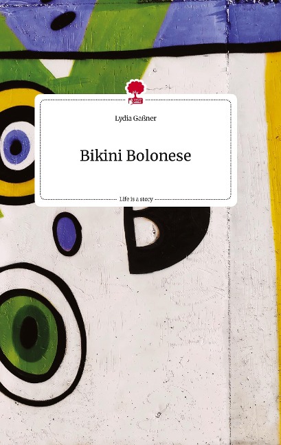 Bikini Bolonese. Life is a Story - story.one - Lydia Gaßner