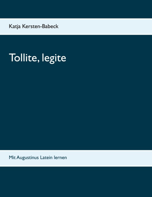 Tollite, legite - Katja Kersten-Babeck