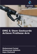 Cover-Bild zum Titel 'EMG & Stem Gestuurde Actieve Prothese Arm' von 'Muhammad Farjad, Muhammad Abdullah, Aqsa Shehzadi'