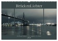 BrückenLichter (Wandkalender 2025 DIN A2 quer), CALVENDO Monatskalender - Jürgen Muß