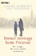 Cover-Bild zum Titel 'Immer montags beste Freunde' von 'Laura Schroff, Alex Tresniowski'