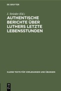 Cover-Bild zum Titel 'Authentische Berichte über Luthers letzte Lebensstunden' von ''