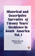 Cover-Bild zum Titel 'Historical and Descriptive Narrative of Twenty Years' Residence in South America Vol. I' von 'Stevenson William Bennet'