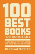 Cover-Bild zum Titel '100 Best Books for Work and Life' von 'Todd Sattersten'