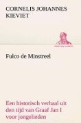 Cover-Bild zum Titel 'Fulco de Minstreel: Een historisch verhaal uit den tijd van Graaf Jan I voor jongelieden' von 'Cornelis Johannes Kieviet'