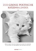 Der große poetische Katzenkalender 2025 - Bildkalender A3 (29,7x42 cm) - mit schönen Zitaten - schwarz-weiß - Tierkalender - Wandplaner - Wandkalender - 