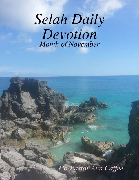 Selah Daily Devotion: Month of November - Co-Pastor Ann Caffee