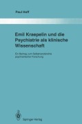 Cover-Bild zum Titel 'Emil Kraepelin und die Psychiatrie als klinische Wissenschaft' von 'Paul Hoff'