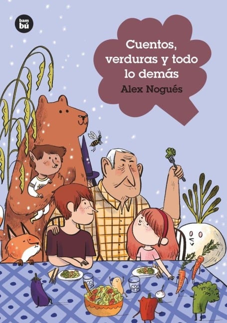 Cuentos, Verduras Y Todo Lo Demás - Alejandro Nogués