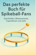 Cover-Bild zum Titel 'Das perfekte Buch für Spikeball-Fans' von 'Matteo Lange'