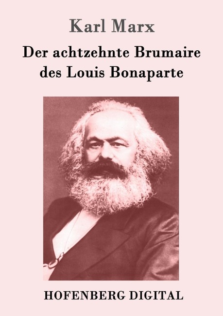 Der achtzehnte Brumaire des Louis Bonaparte - Karl Marx