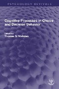 Cover-Bild zum Titel 'Cognitive Processes in Choice and Decision Behavior' von ''