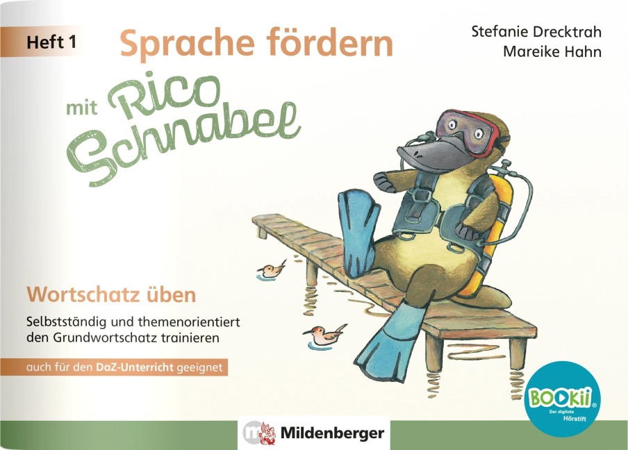 Sprache fördern mit Rico Schnabel - Heft 1: Wortschatz üben - für BOOKii® - Stefanie Drecktrah, Mareike Hahn