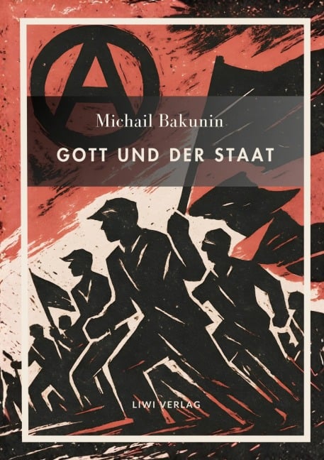 Michail Bakunin. Gott und der Staat. Neuausgabe - Michail Bakunin