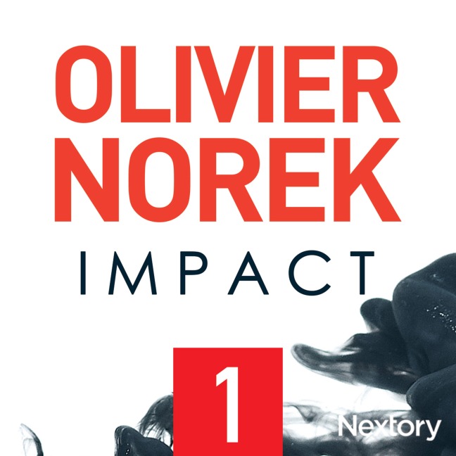 Impact, la série audio - Episode 1 - Olivier Norek
