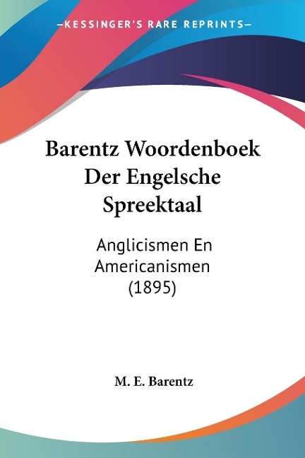 Barentz Woordenboek Der Engelsche Spreektaal - M. E. Barentz