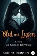 Cover-Bild zum Titel 'Blut und Lügen - Band 3 - Die Rückkehr der Phönixe' von 'Sabrina Johnson'