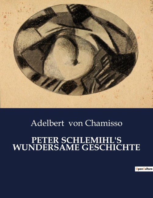 PETER SCHLEMIHL'S WUNDERSAME GESCHICHTE - Adelbert Von Chamisso