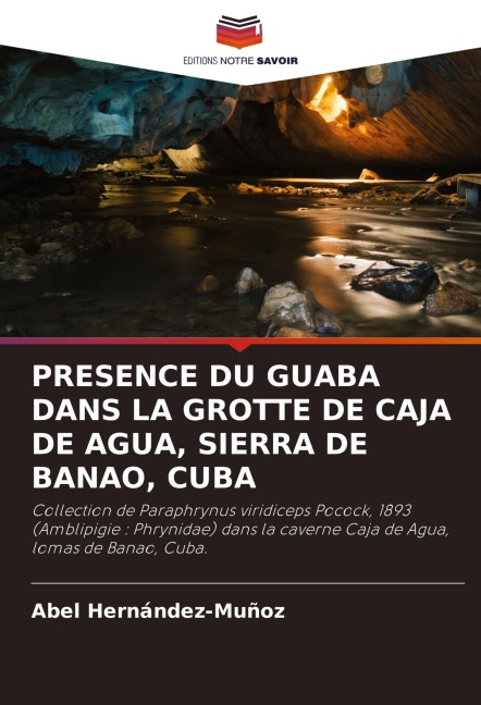 PRESENCE DU GUABA DANS LA GROTTE DE CAJA DE AGUA, SIERRA DE BANAO, CUBA - Abel Hernández-Muñoz