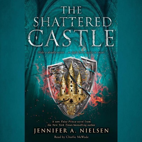 The Shattered Castle (the Ascendance Series, Book 5) (Unabridged Edition) - Jennifer A. Nielsen