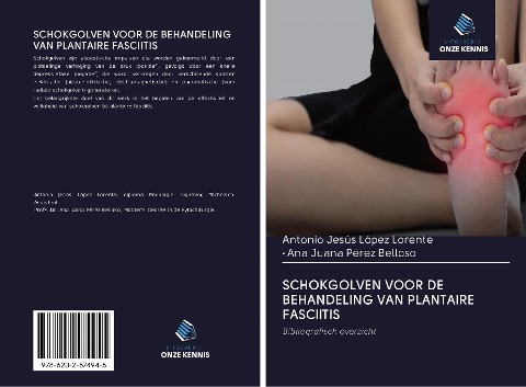 SCHOKGOLVEN VOOR DE BEHANDELING VAN PLANTAIRE FASCIITIS - Antonio Jesús López Lorente, Ana Juana Pérez Belloso