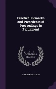 Cover-Bild zum Titel 'Practical Remarks and Precedents of Proceedings in Parliament' von 'Charles Thomas Ellis'