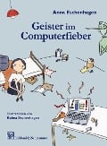 Geister im Computerfieber - Anna Eschenhagen
