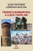 Cover-Bild zum Titel 'Federico Barbarossa a Lodi e i Templari' von 'Alida Giacomini, Loredana Rusconi'